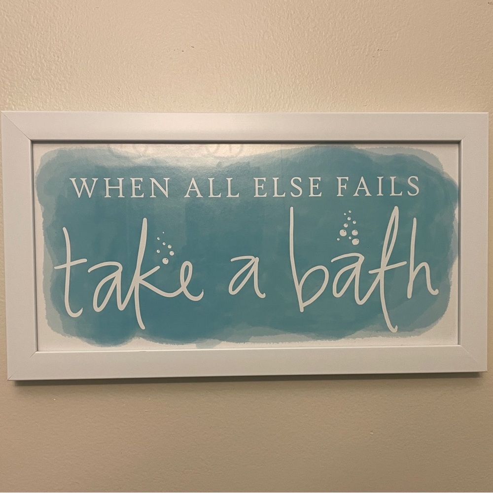When All Else Fails Take a Bath Sign